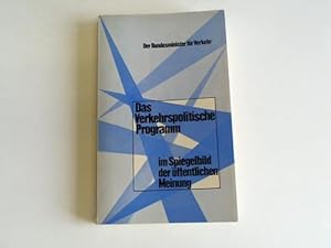 Seller image for Das verkehrspolitische Programm im Spiegelbild der ffentlichen Meinung for sale by Celler Versandantiquariat