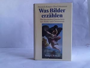 Bild des Verkufers fr Was Bilder erzhlen. Die klassischen Geschichten aus Antike und Christentum in der abendlndischen Malerei zum Verkauf von Celler Versandantiquariat