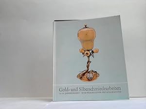 Gold- und Silberschmiedearbeiten vom 15.-19. Jahrhunderten