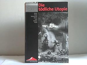 Seller image for Die tdliche Utopie. Bilder, Texte, Dokumente, Daten zum Dritten Reich for sale by Celler Versandantiquariat