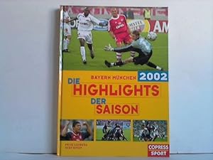 Seller image for Bayern Mnchen. Die Highlights der Saison 2002 for sale by Celler Versandantiquariat