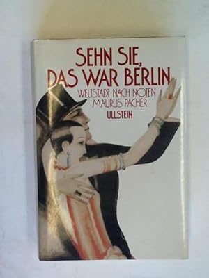 Bild des Verkufers fr Sehn Sie, das war Berlin. Weltstadt nach Noten zum Verkauf von Celler Versandantiquariat