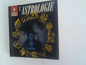 L' astrologie. Votre destin par les signes du zodiaque. No. 47