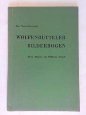 Bild des Verkufers fr Wolfenbtteler Bilderbogen. Anna Amalia bis Wilhelm Busch zum Verkauf von Celler Versandantiquariat