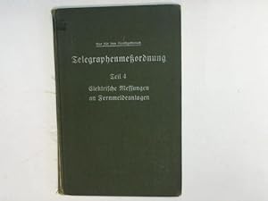 Seller image for Telegraphenmeordnung der Deutschen Reichspost. Teil 4: Elektrische Messungen an Fernmeldeanlagen (TMD 4) for sale by Celler Versandantiquariat