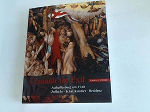 Bild des Verkufers fr Cranach im Exil. Aschaffenburg um 1540. Zuflucht, Schatzkammer, Residenz zum Verkauf von Celler Versandantiquariat