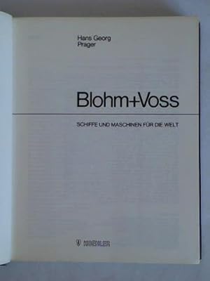 Bild des Verkufers fr Blohm + Voss. Schiffe und Maschinen fr die Welt zum Verkauf von Celler Versandantiquariat