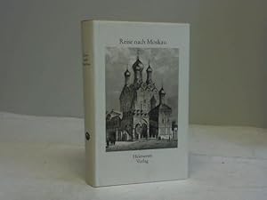 Reise nach Moskau. Aufzeichnungen und Berichte 1526 - 1972