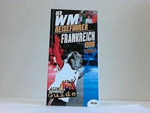 Bild des Verkufers fr Der WM-Reisefhrer Frankreich 1998. Der Reisefhrer von Fans fr Fans! zum Verkauf von Celler Versandantiquariat