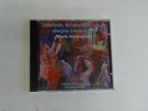 Jidelach, Briderlach, singt shejne Liederlach. Yiddish, Hebrew and Russian Songs. CD