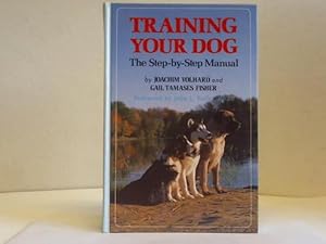 Bild des Verkufers fr Training your Dog. The Step-by-Step Manual zum Verkauf von Celler Versandantiquariat