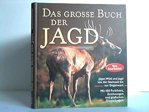 Imagen del vendedor de Das groe Buch der Jagd. Jger, Wild und Jagd von der Steinzeit bis zur Gegenwart a la venta por Celler Versandantiquariat