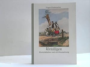 Bild des Verkufers fr Vertelligen. Humoristisches rund um Braunschweig zum Verkauf von Celler Versandantiquariat