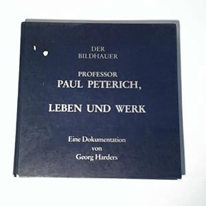 Bild des Verkufers fr Der Bildhauer Professor Paul Peterich, Leben und Werk. Eine Dokumentation zum Verkauf von Celler Versandantiquariat