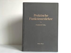 Seller image for Praktische Funktionenlehre. Erster Band: Elementare und elementare transzendente Funktionen (Unterstufe) for sale by Celler Versandantiquariat