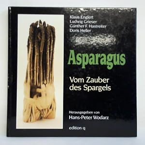 Seller image for Asparagus. Vom Zauber des Spargels for sale by Celler Versandantiquariat