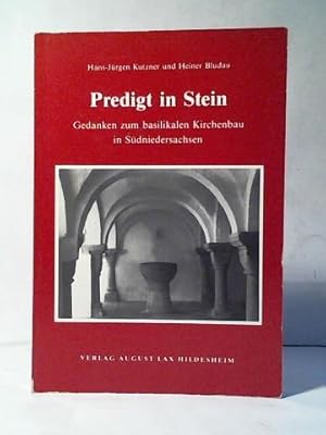 Immagine del venditore per Predigt in Stein. Gedanken zum basilikalen Kirchenbau in S�dniedersachsen venduto da Celler Versandantiquariat