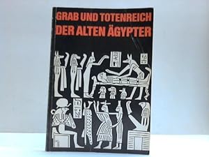 Bild des Verkufers fr Grab und Totenreich der alten gypter zum Verkauf von Celler Versandantiquariat