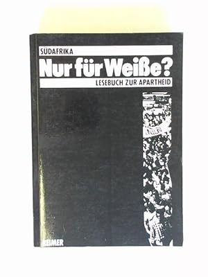 Bild des Verkufers fr Sdafrika: Nur fr Weie? Lesebuch zur Apartheid zum Verkauf von Celler Versandantiquariat