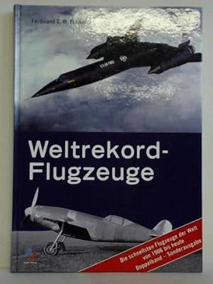 Seller image for Weltrekordflugzeuge. Band 1: Die schnellsten Flugzeuge der Welt und Band 2: Die schnellsten Jets der Welt zusammen in einem Band for sale by Celler Versandantiquariat