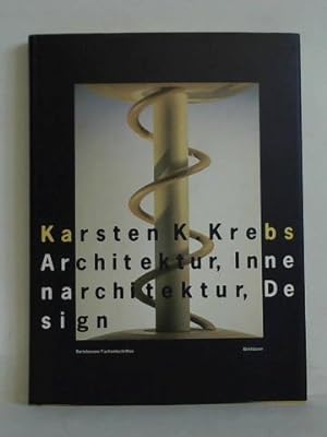 Seller image for Karsten K. Krebs - Architektur, Innenarchitektur, Design for sale by Celler Versandantiquariat