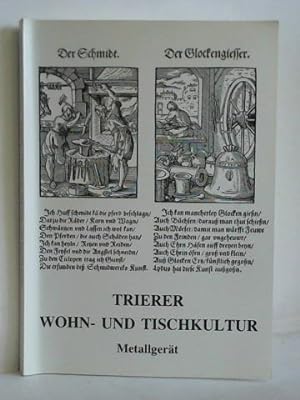 Trierer Wohn- und Tischkultur. Katalog des Städtischen Museums Simeonstift Trier, Band IV: Metall...