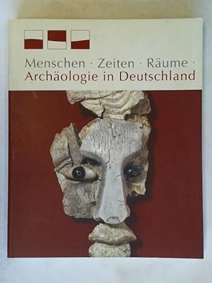 Bild des Verkufers fr Menschen, Zeiten, Rume. Archologie in Deutschland zum Verkauf von Celler Versandantiquariat