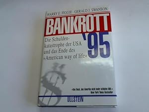 Bild des Verkufers fr Bankrott ' 95. Die Schuldenkatastrophe der USA und das Ende des American way of life. Das Buch, das Amerika nicht mehr schlafen lt. New York Times Bestseller zum Verkauf von Celler Versandantiquariat