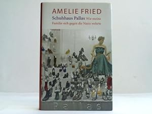 Seller image for Schuhhaus Pallas. Wie meine Familie sich gegen die Nazis wehrte for sale by Celler Versandantiquariat