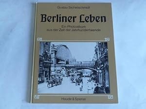 Berliner Leben. Ein Photoalbum aus der Zeit der Jahrhundertwende