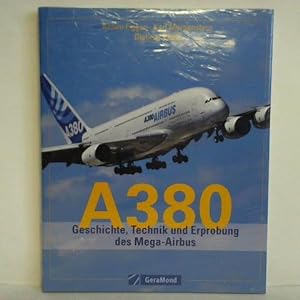 Bild des Verkufers fr A380 - Geschichte, Technik und Erprobung des Mega-Airbus zum Verkauf von Celler Versandantiquariat