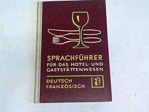 Sprachführer für das Hotel- und Gaststättenwesen. Deutsch - Französisch