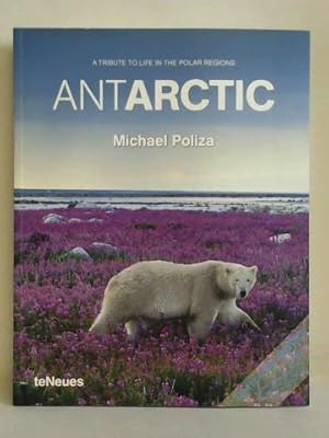 Bild des Verkufers fr AntArctic - A Tribute to Life in the Polar Regions zum Verkauf von Celler Versandantiquariat