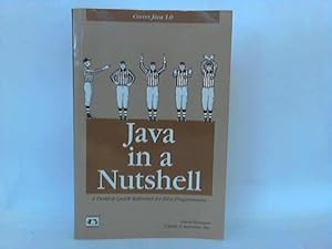 Java in a Nutshell. A Desktop Quick Reference for Java Programmers