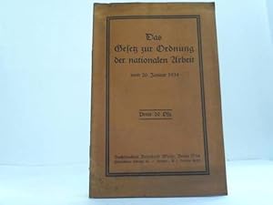 Bild des Verkufers fr Das Gesetz zur Ordnung der nationalen Arbeit vom 20. Januar 1934 zum Verkauf von Celler Versandantiquariat