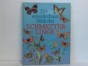 Imagen del vendedor de Die wunderbare Welt der Schmetterlinge a la venta por Celler Versandantiquariat