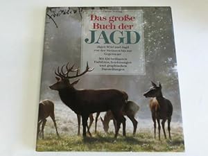 Imagen del vendedor de Das grosse Buch der Jagd. Jger, Wild und Jagd von der Steinzeit bis zur Gegenwart a la venta por Celler Versandantiquariat