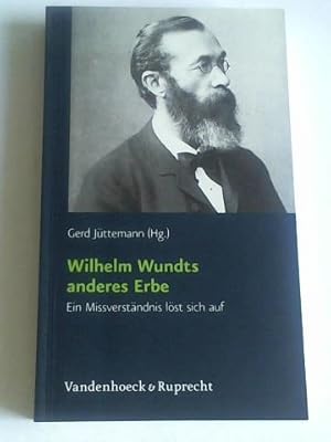 Bild des Verkufers fr Wilhelm Wundts anderes Erbe. Ein Missverstndnis lst sich auf zum Verkauf von Celler Versandantiquariat