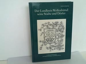 Bild des Verkufers fr Der Landkreis Wolfenbttel, seine Stdte und Drfer zum Verkauf von Celler Versandantiquariat