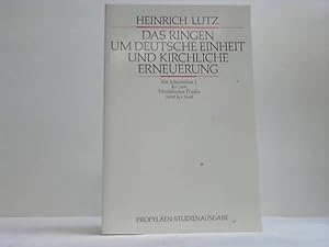 Bild des Verkufers fr Das Ringen und deutsche Einheit und kirchliche Erneuerung. Von Maximilian I. bis zum Westflischen Frieden 1490 bis 1648 zum Verkauf von Celler Versandantiquariat