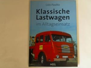 Seller image for Klassische Lastwagen im Alltagseinsatz. Ein nostalgisches Album for sale by Celler Versandantiquariat
