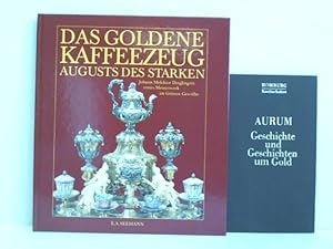 Das Goldene Kaffeezeug Augusts des Starken. Johann Melchior Dinglingers erstes Meisterwerk im Grü...