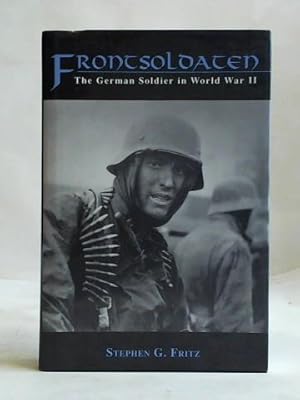 Image du vendeur pour Frontsoldaten. The German Soldier in World War II mis en vente par Celler Versandantiquariat