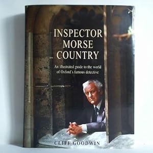 Inspector Morse Country. An Illustrated Guide to the World of Oxford's Famous Detective