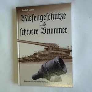 Riesengeschütze und schwere Brummer