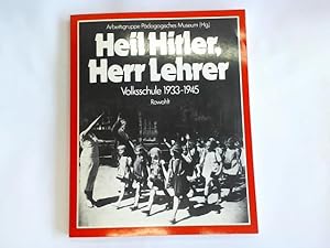 Seller image for Heil Hitler, Herr Lehrer. Volksschule 1933-1945. Das Beispiel Berlin for sale by Celler Versandantiquariat