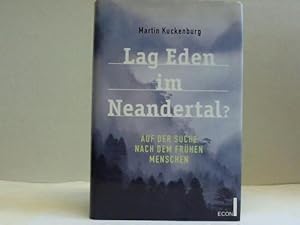 Lag Eden im Neandertal? Auf der Suche nach dem frühen Menschen