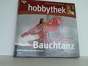 Seller image for Bauchtanz - Lebenselixier aus dem Orient. Tnze und Gensse aus 1001 Nacht for sale by Celler Versandantiquariat