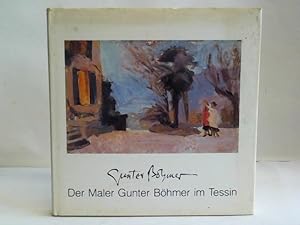 Bild des Verkufers fr Der Maler Gunter Bhmer im Tessin zum Verkauf von Celler Versandantiquariat