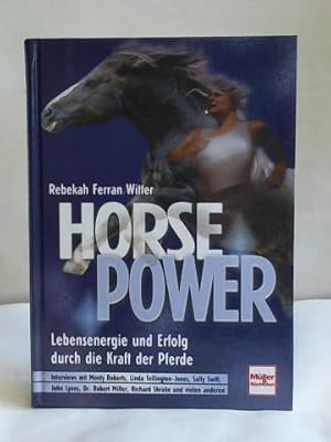 Seller image for Horse Power. Lebensenergie und Erfolg durch die Kraft der Pferde for sale by Celler Versandantiquariat